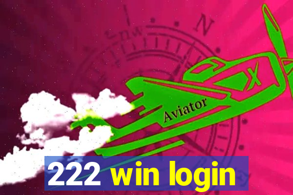 222 win login